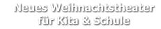 Neues Weihnachtstheater     für Kita & Schule